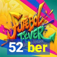 52 ber